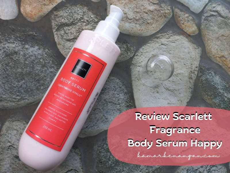 Review Scarlett Fragrance Body Serum Happy